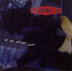 Local H : All the Kids Are Right